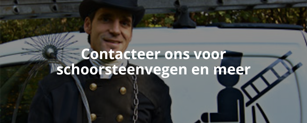 Contacteer ons voor schoorsteenvegen en meer Contacteer ons voor schoorsteenvegen en meer