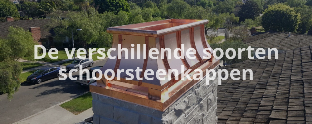 De verschillende soorten schoorsteenkappen
