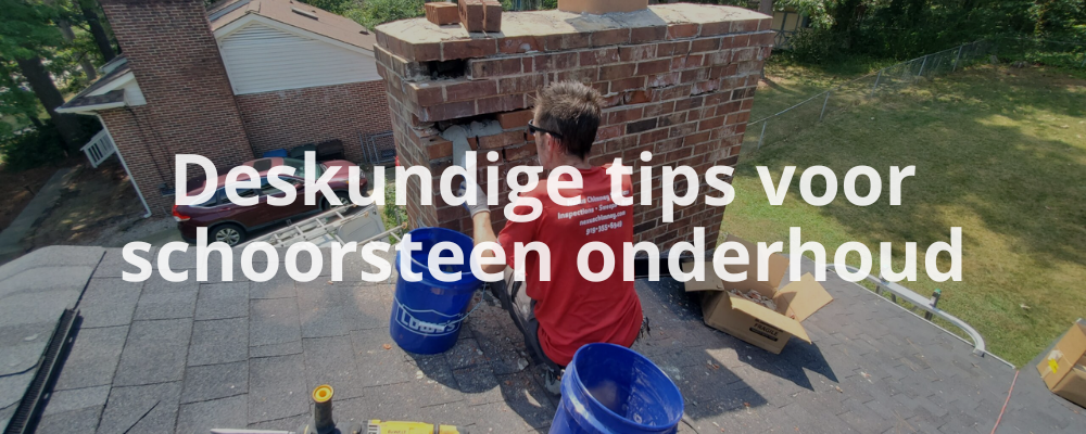Deskundige tips voor schoorsteen onderhoud