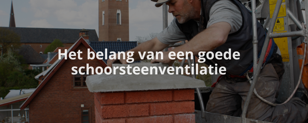 Het belang van een goede schoorsteenventilatie