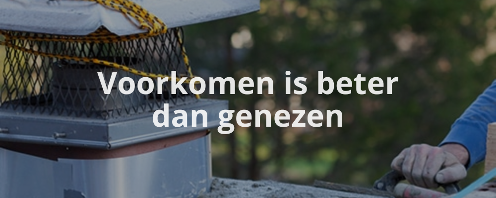 Voorkomen is beter dan genezen