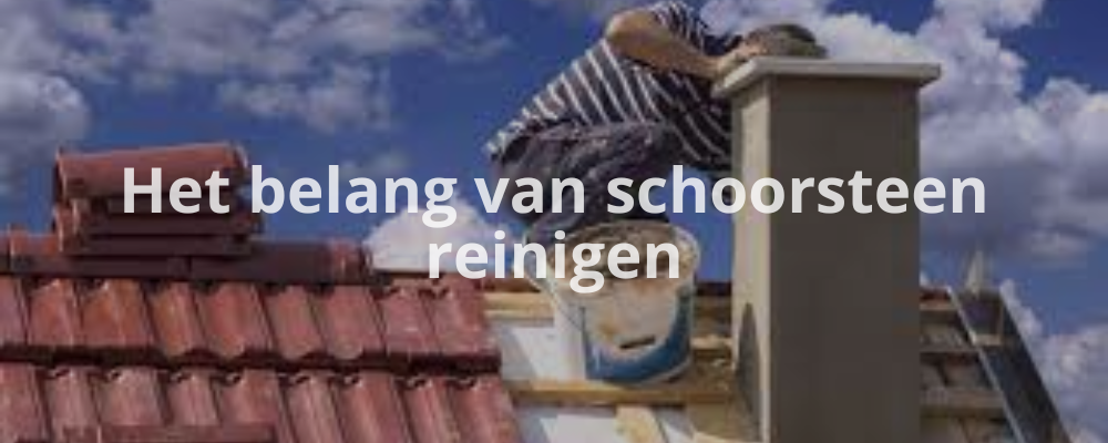 Het belang van schoorsteen reinigen