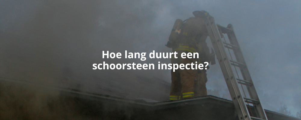 Hoe lang duurt een schoorsteen inspectie? Hoe lang duurt een schoorsteen inspectie?
