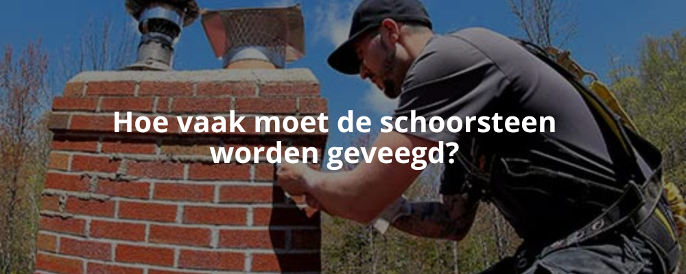 Hoe vaak moet de schoorsteen worden geveegd?