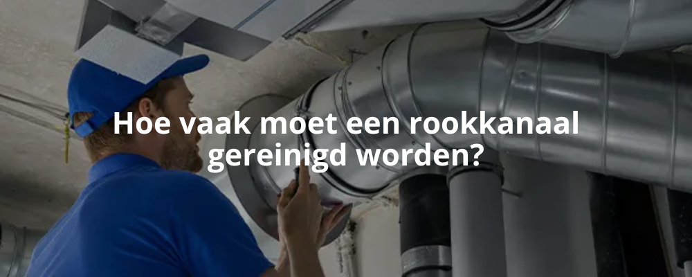 Hoe vaak moet een rookkanaal gereinigd worden? Hoe vaak moet een rookkanaal gereinigd worden?
