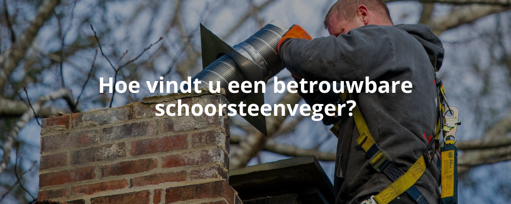 Hoe vindt u een betrouwbare schoorsteenveger?