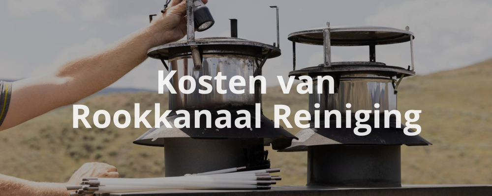 Kosten van Rookkanaal Reiniging