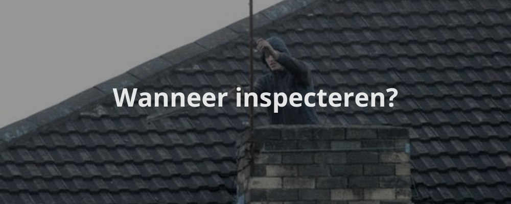 Wanneer inspecteren?