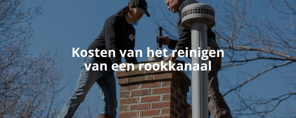 Kosten van het reinigen van een rookkanaal Kosten van het reinigen van een rookkanaal