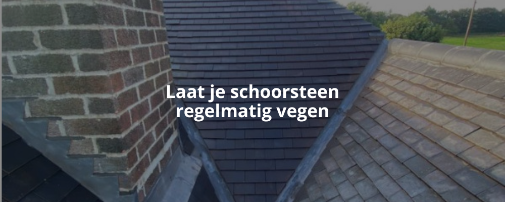 Laat je schoorsteen regelmatig vegen