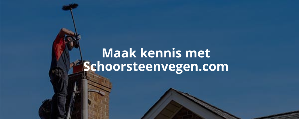 Maak kennis met Schoorsteenvegen.com