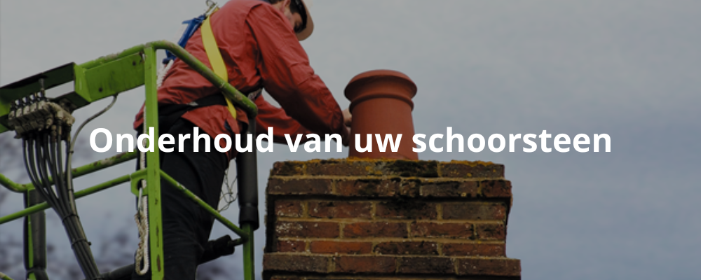 Onderhoud van uw schoorsteen Onderhoud van uw schoorsteen