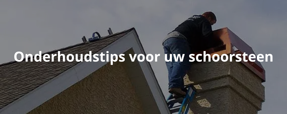 Onderhoudstips voor uw schoorsteen