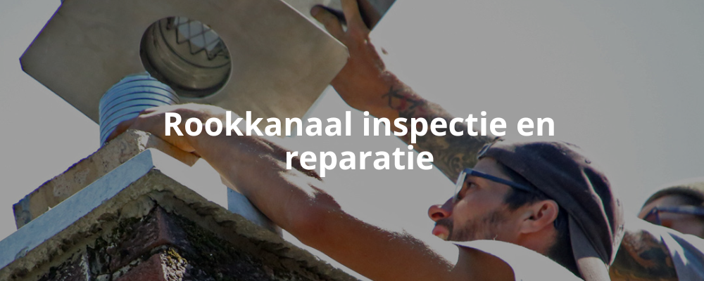 Rookkanaal inspectie en reparatie Rookkanaal inspectie en reparatie