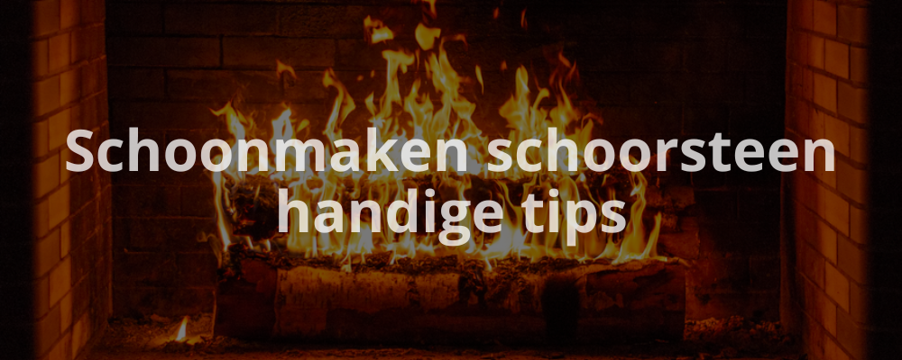 Schoonmaken schoorsteen handige tips Schoonmaken schoorsteen handige tips