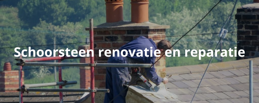 Schoorsteen renovatie en reparatie