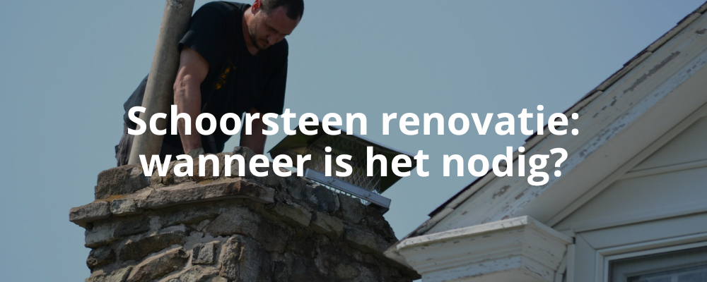 Schoorsteen renovatie: wanneer is het nodig?