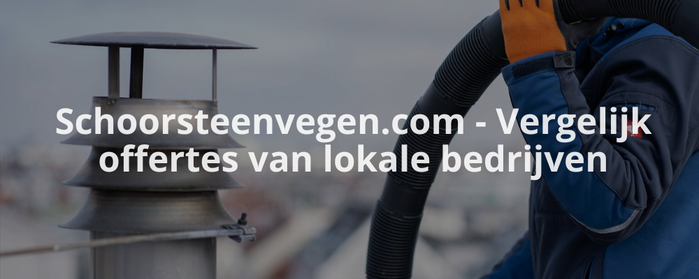 Schoorsteenvegen.com - Vergelijk offertes van lokale bedrijven