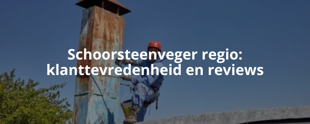 Schoorsteenveger regio: klanttevredenheid en reviews Schoorsteenveger regio: klanttevredenheid en reviews