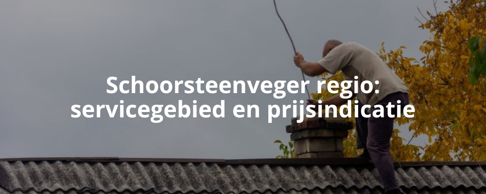Schoorsteenveger regio: servicegebied en prijsindicatie Schoorsteenveger regio: servicegebied en prijsindicatie