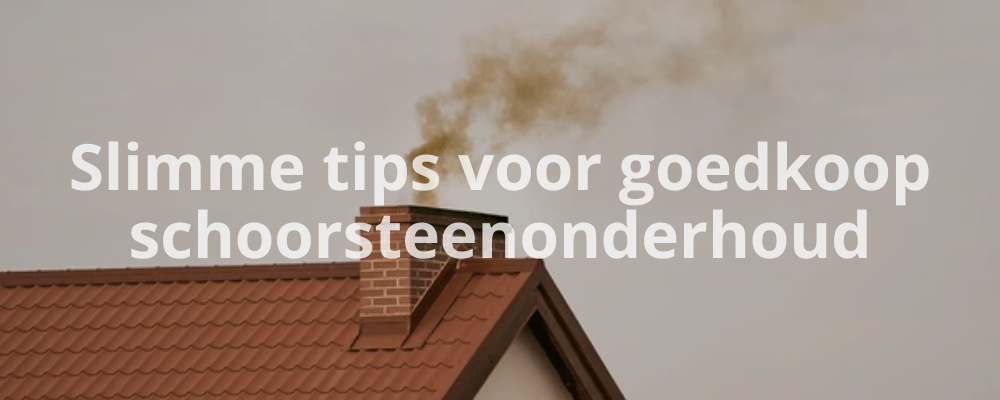 Slimme tips voor goedkoop schoorsteenonderhoud
