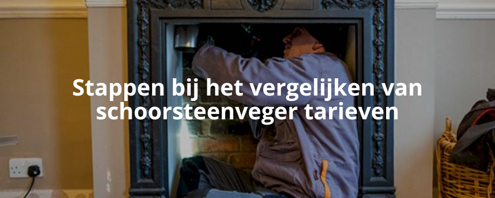 Stappen bij het vergelijken van schoorsteenveger tarieven