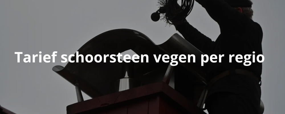 Tarief schoorsteen vegen per regio
