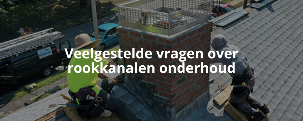 Veelgestelde vragen over rookkanalen onderhoud Veelgestelde vragen over rookkanalen onderhoud