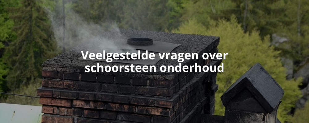 Veelgestelde vragen over schoorsteen onderhoud Veelgestelde vragen over schoorsteen onderhoud
