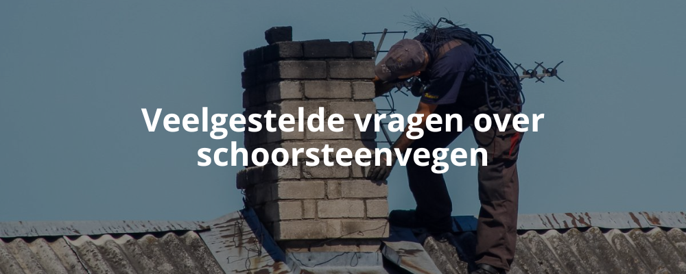 Veelgestelde vragen over schoorsteenvegen Veelgestelde vragen over schoorsteenvegen