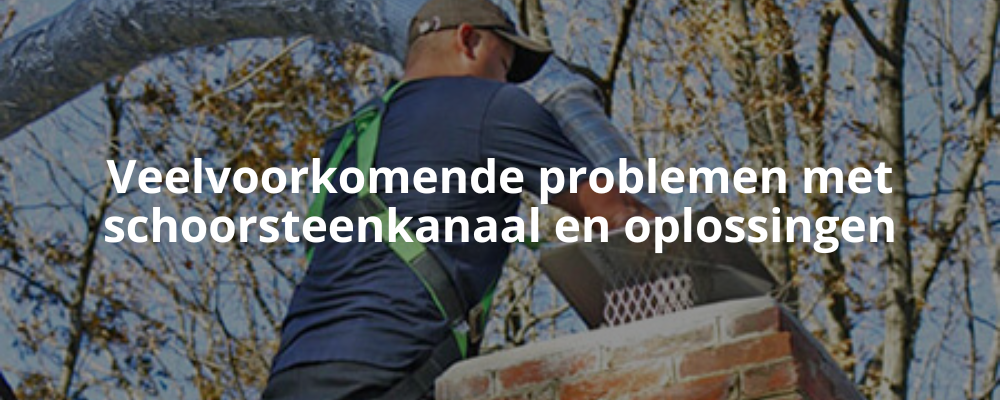 Veelvoorkomende problemen met schoorsteenkanaal en oplossingen