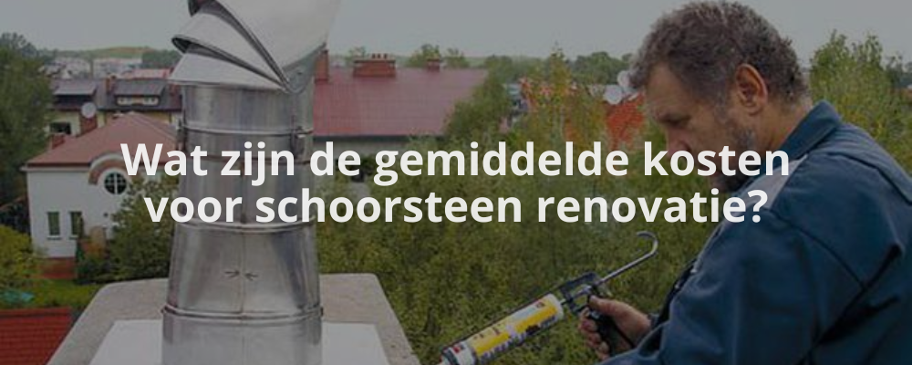 Wat zijn de gemiddelde kosten voor schoorsteen renovatie?