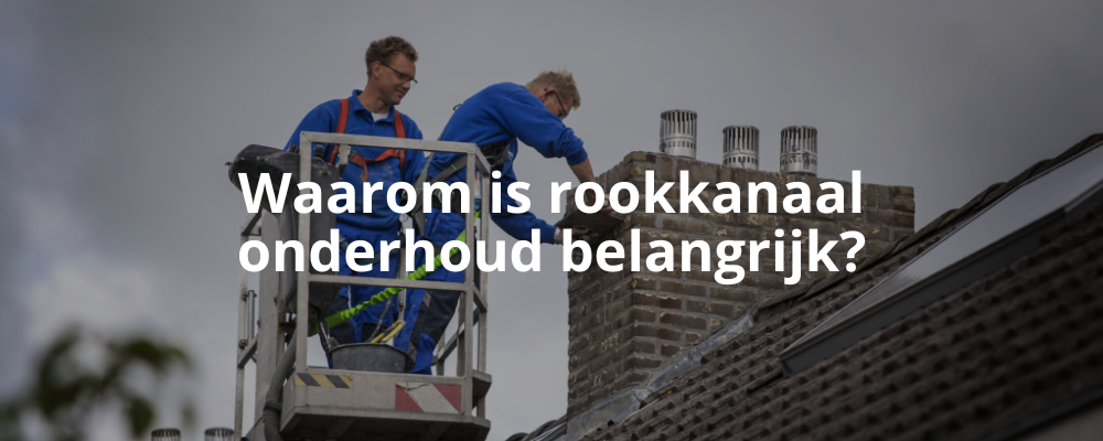 Waarom is rookkanaal onderhoud belangrijk?