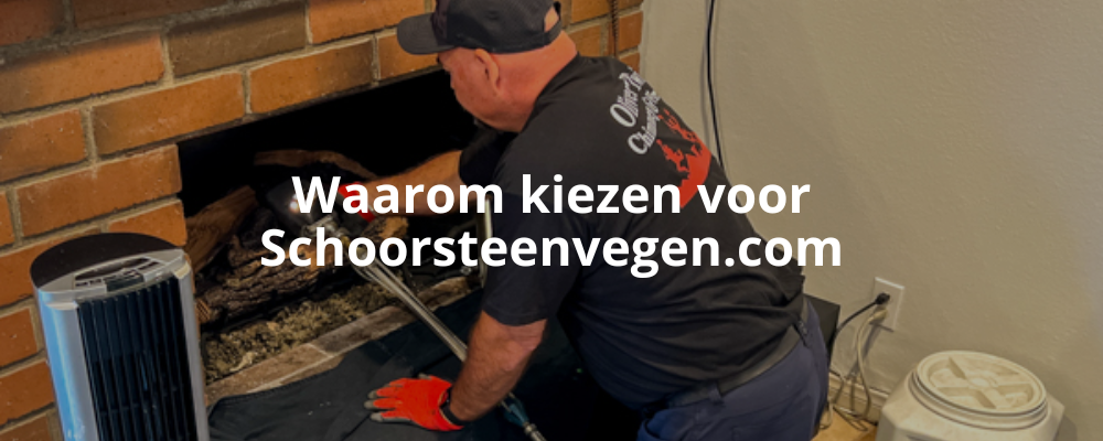Waarom kiezen voor Schoorsteenvegen.com