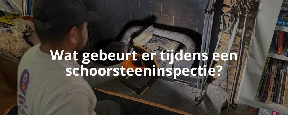 Wat gebeurt er tijdens een schoorsteeninspectie?