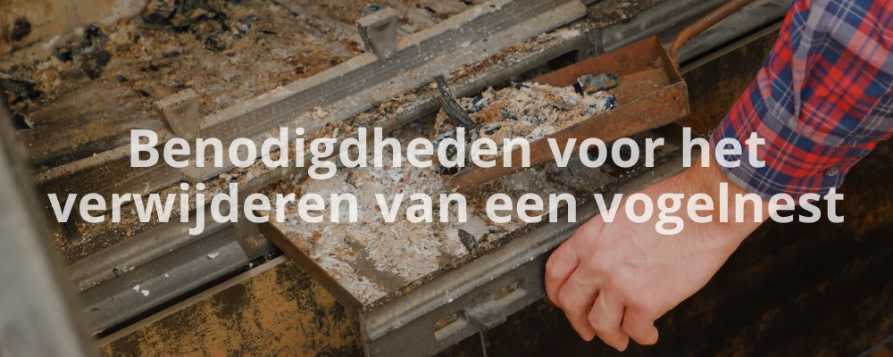 Benodigdheden voor het verwijderen van een vogelnest