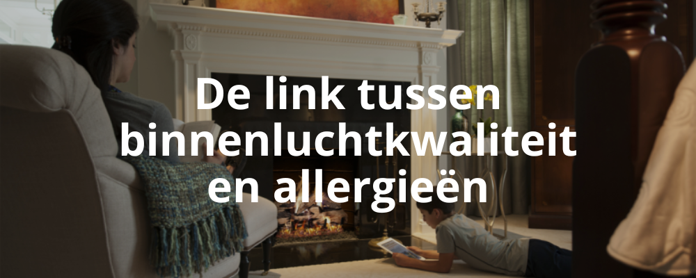 De link tussen binnenluchtkwaliteit en allergieën De link tussen binnenluchtkwaliteit en allergieën