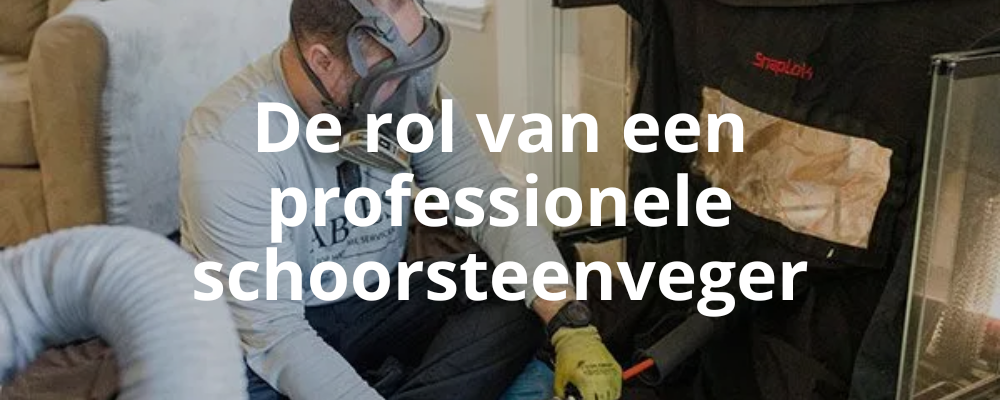 De rol van een professionele schoorsteenveger
