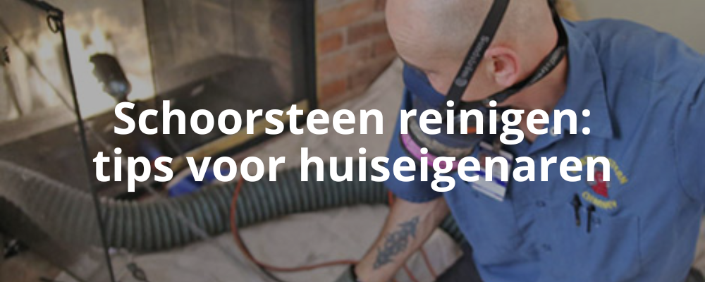 Schoorsteen reinigen: tips voor huiseigenaren Schoorsteen reinigen: tips voor huiseigenaren