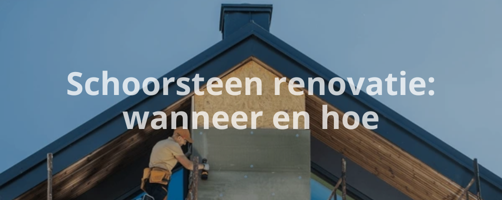Schoorsteen renovatie: wanneer en hoe