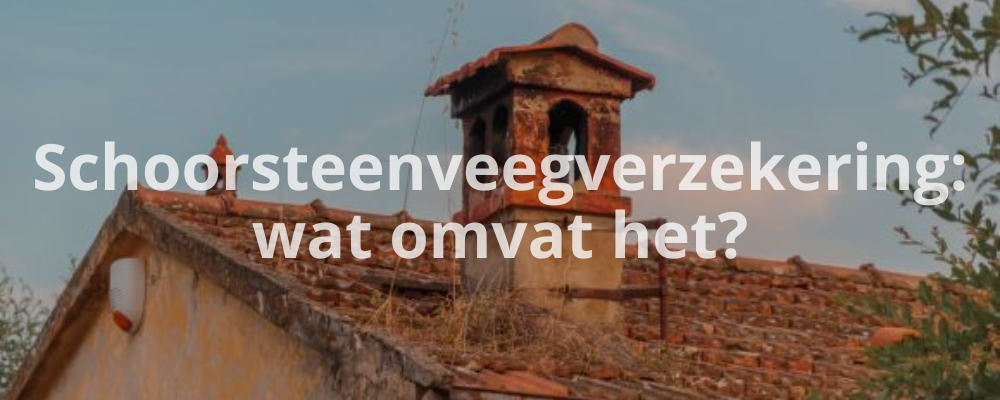 Schoorsteenveegverzekering: wat omvat het? Schoorsteenveegverzekering: wat omvat het?