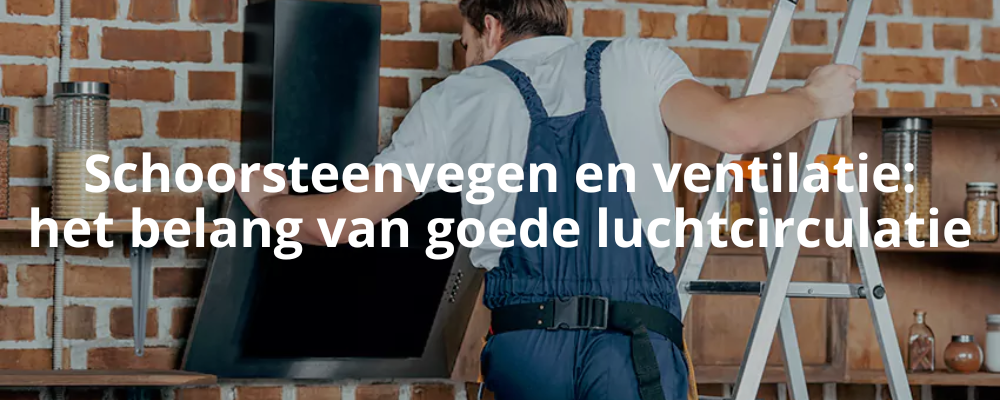 Schoorsteenvegen en ventilatie: het belang van goede luchtcirculatie Schoorsteenvegen en ventilatie: het belang van goede luchtcirculatie