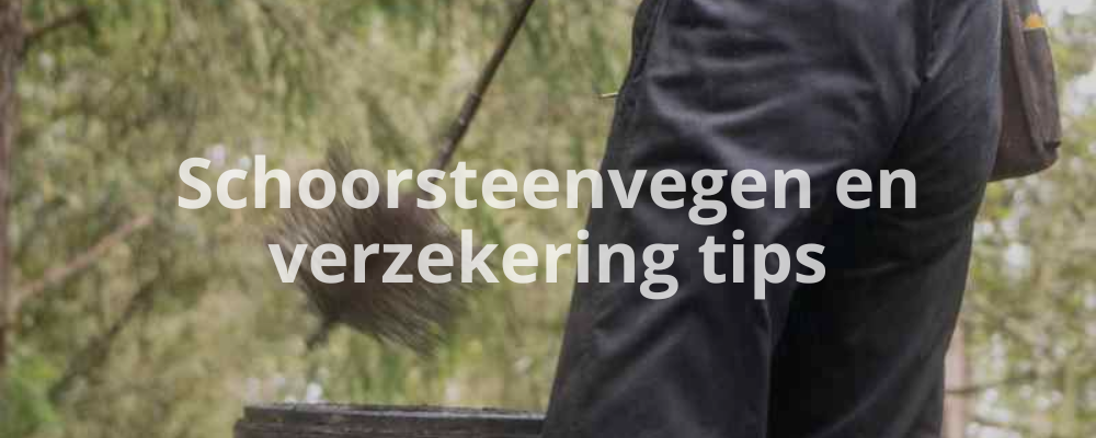 Schoorsteenvegen en verzekering tips Schoorsteenvegen en verzekering tips