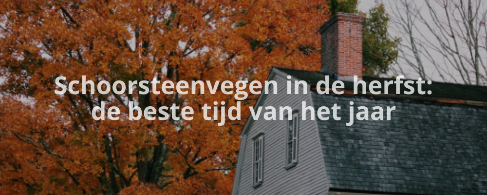 Schoorsteenvegen in de herfst: de beste tijd van het jaar