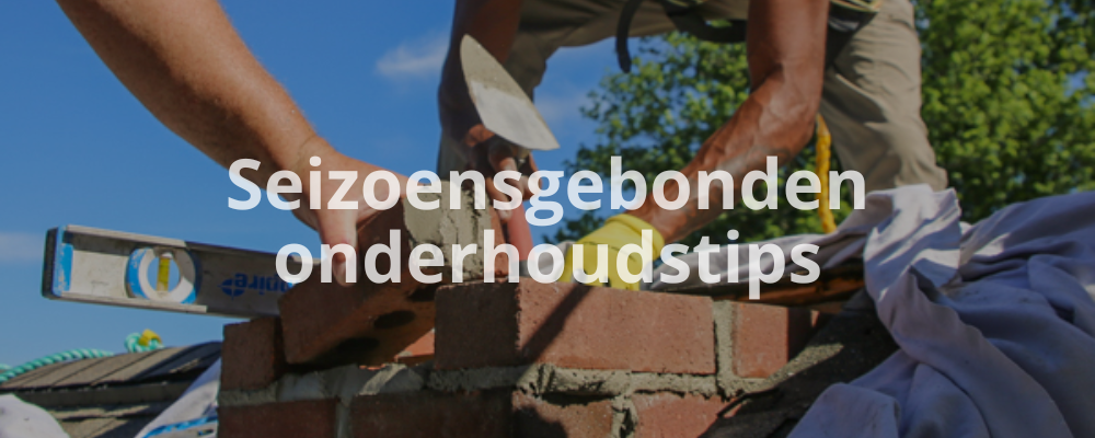 Seizoensgebonden onderhoudstips