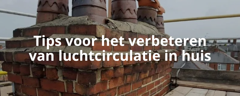 Tips voor het verbeteren van luchtcirculatie in huis Tips voor het verbeteren van luchtcirculatie in huis