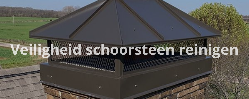 Veiligheid schoorsteen reinigen Veiligheid schoorsteen reinigen
