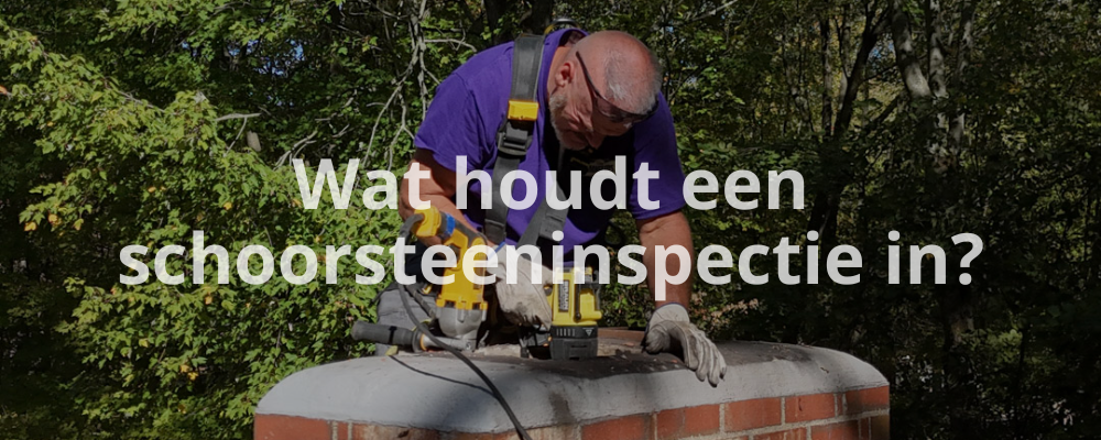 Wat houdt een schoorsteeninspectie in?