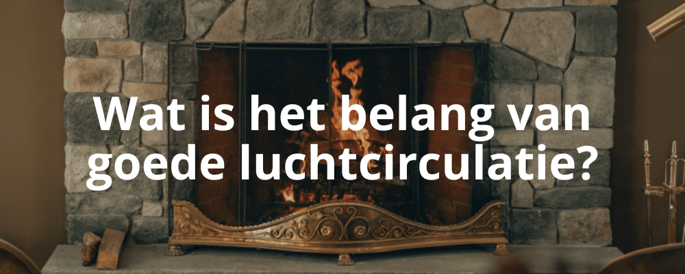 Wat is het belang van goede luchtcirculatie? Wat is het belang van goede luchtcirculatie?