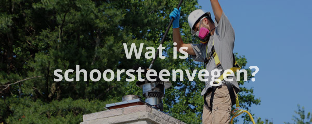 Wat is schoorsteenvegen? Wat is schoorsteenvegen?